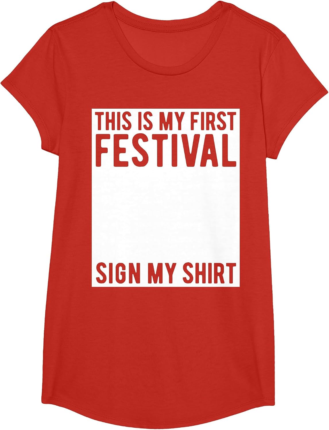 This is My First Festival Sign My Shirt Funny Music Concert T-Shirt - Girls Red