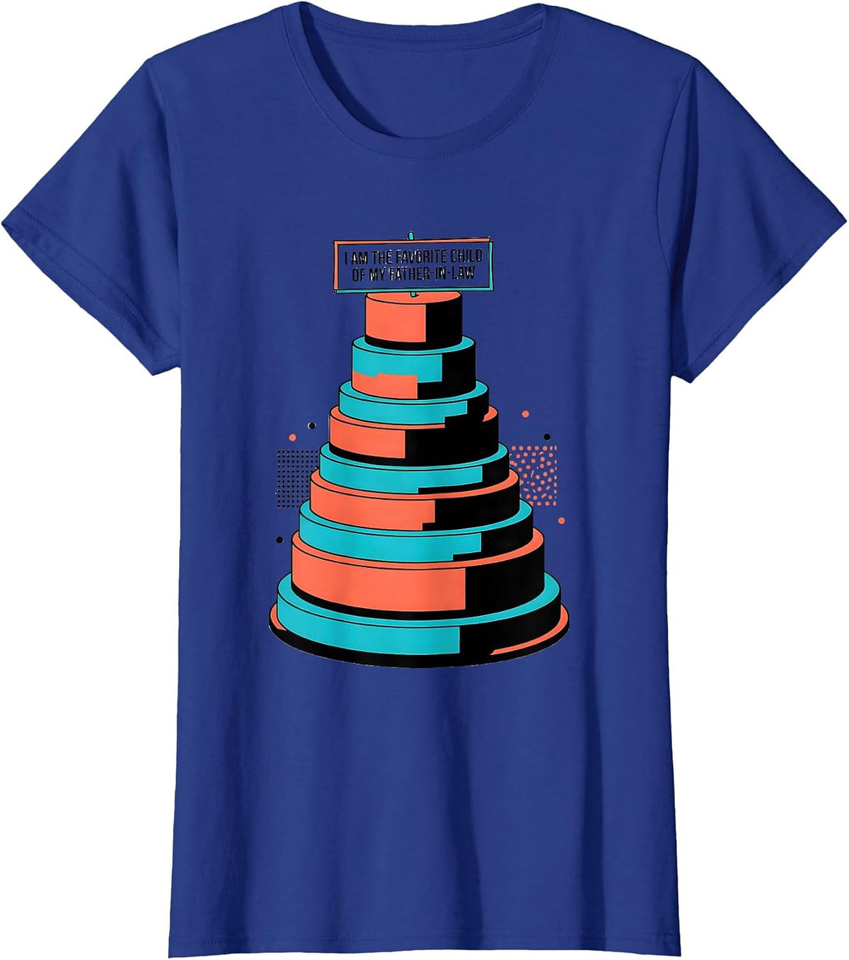 Women's I Am the Favorite Child of My Father-In-Law Funny T-Shirt - Royal Blue