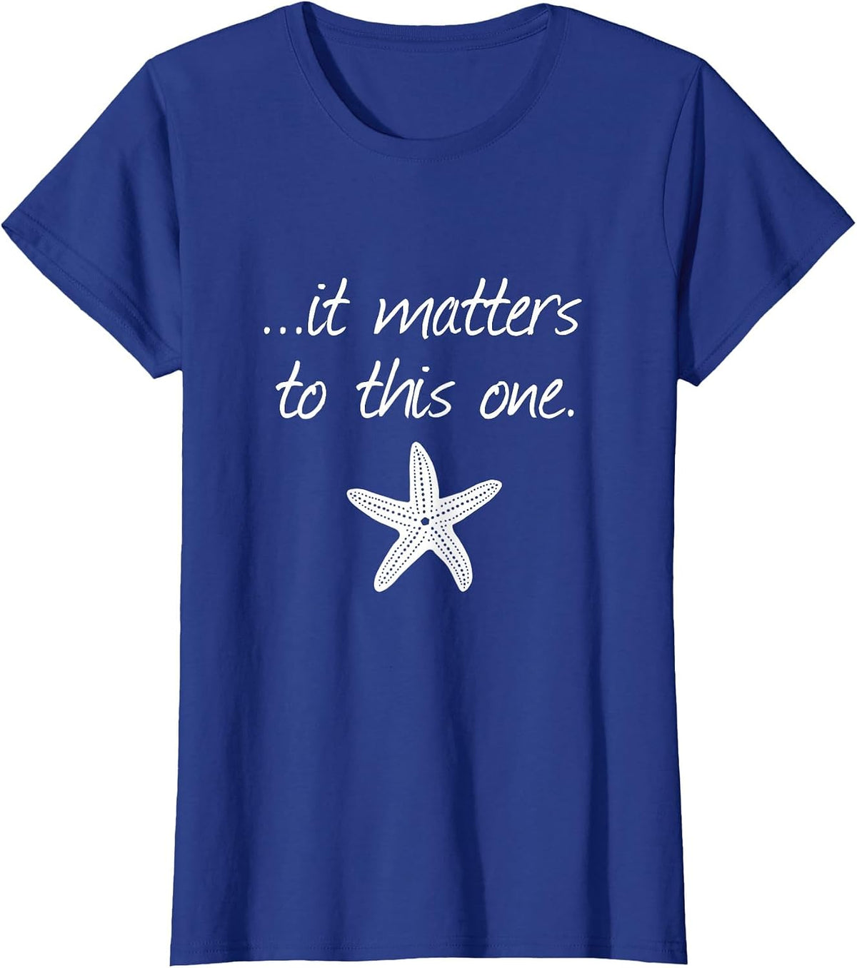 It Matters to This One Inspirational Starfish Story Poem T-Shirt - Royal Blue