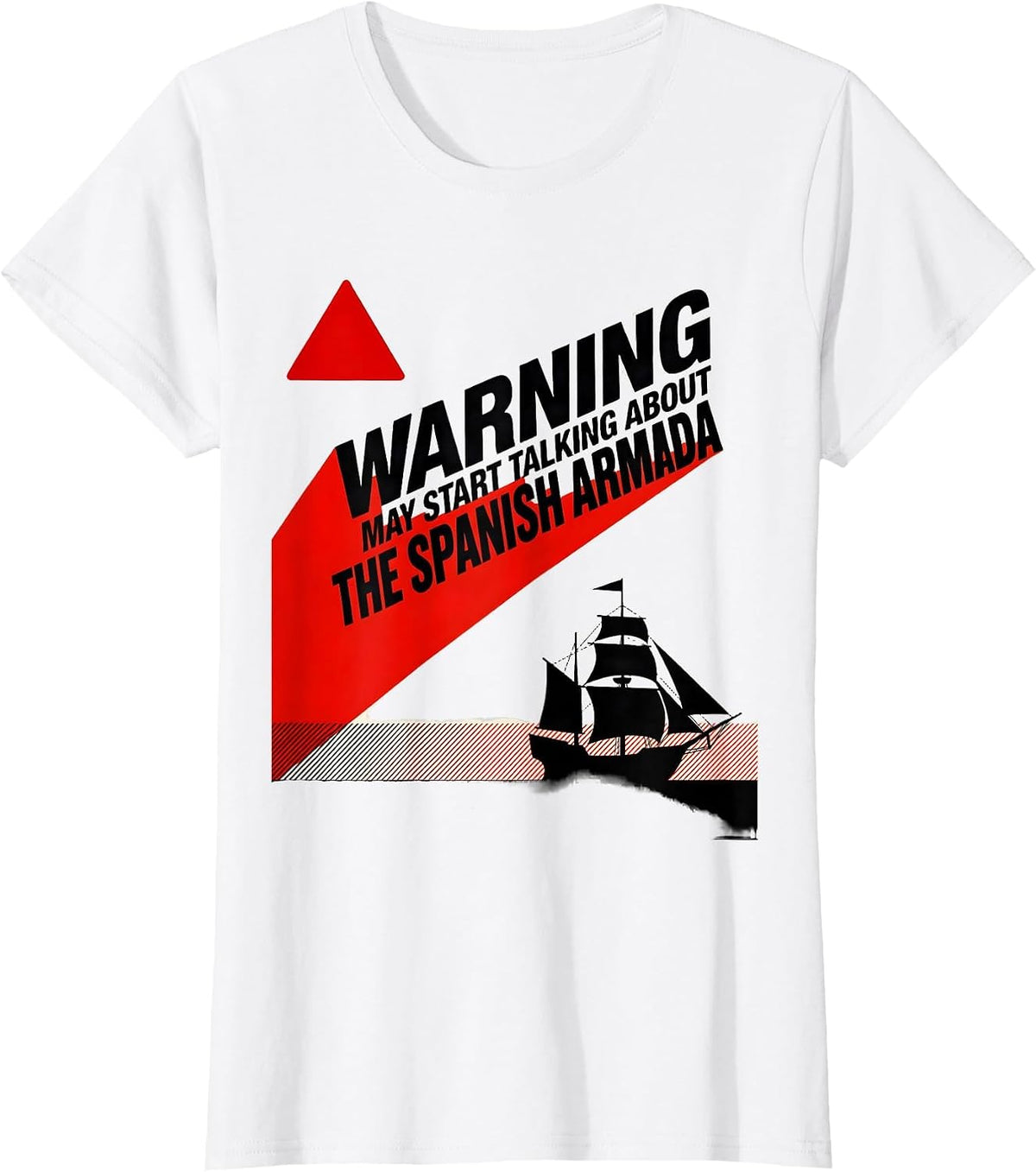 Warning May Start Talking About The Spanish Armada History T-Shirt - White
