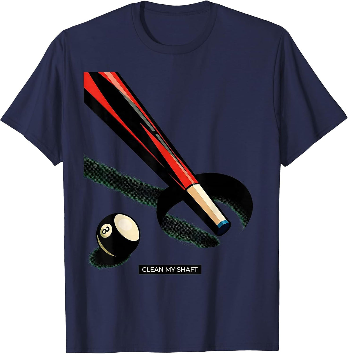 Clean My Shaft Funny Billiards Player Pool Humor T-Shirt - Navy Blue