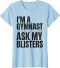 Women's I'm A Gymnast Ask My Blisters Funny Gymnastics Gift T-Shirt - Baby Blue