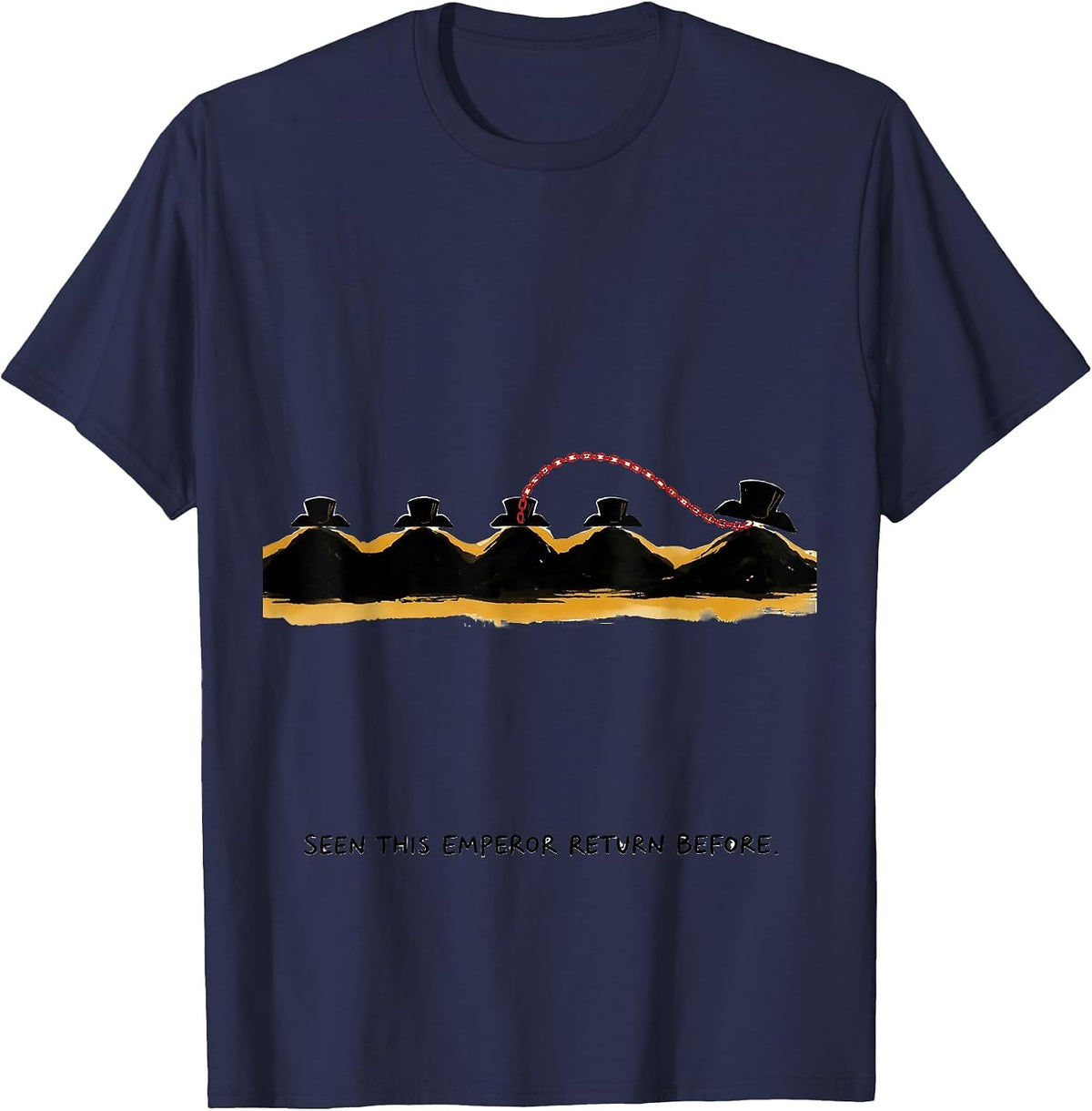Men's Seen This Emperor Return Before Funny History Buff Sarcastic T-Shirt - Navy Blue