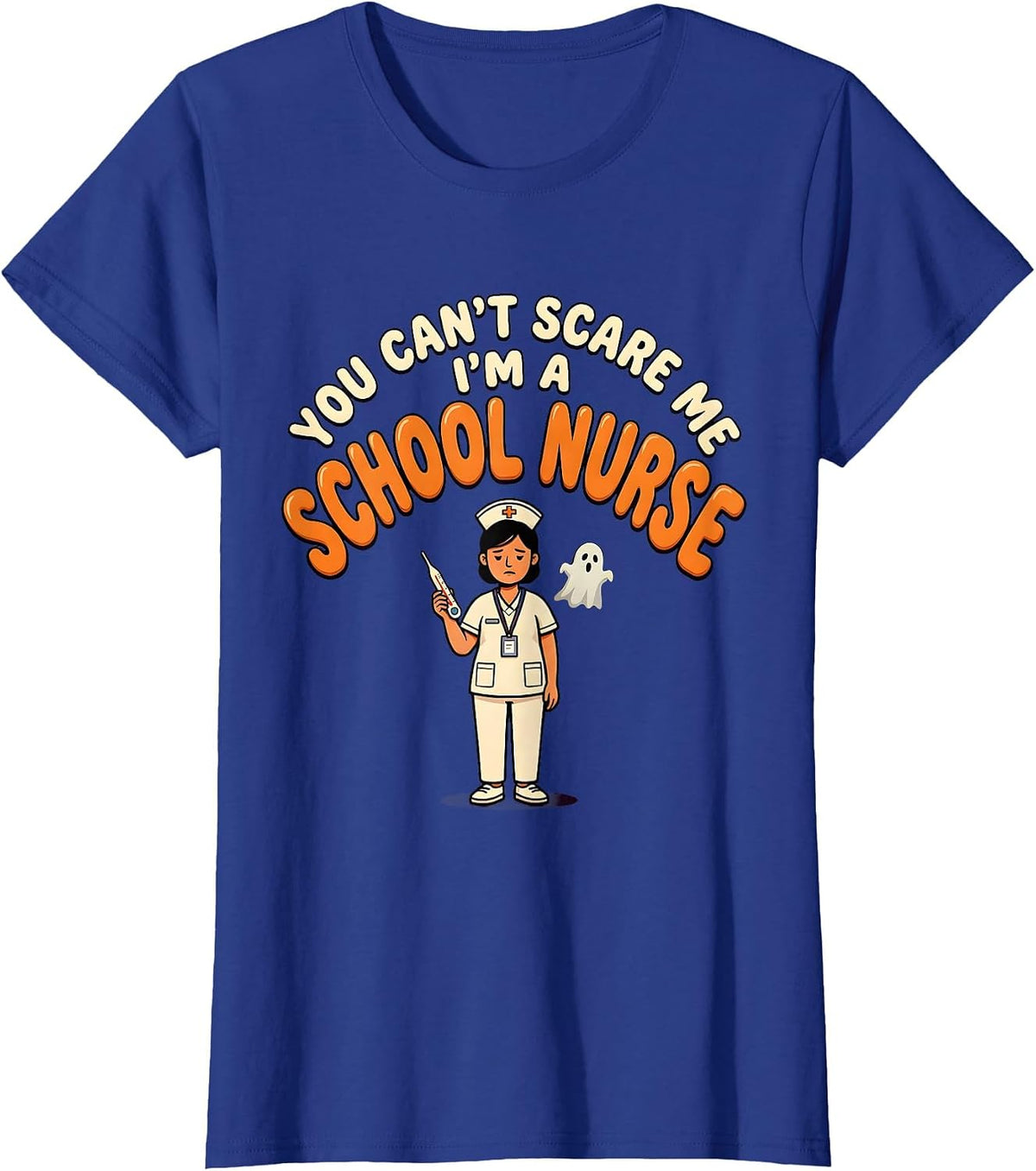 Women's You Can't Scare Me I'm A School Nurse Funny Halloween School T-Shirt - Royal Blue