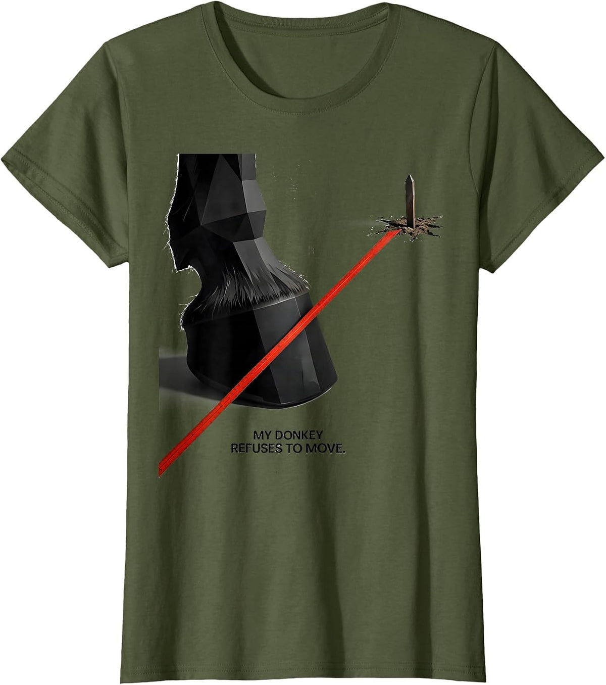 Women's My Donkey Refuses To Move Funny Donkey Lover Animal Humor T-Shirt - Olive Green