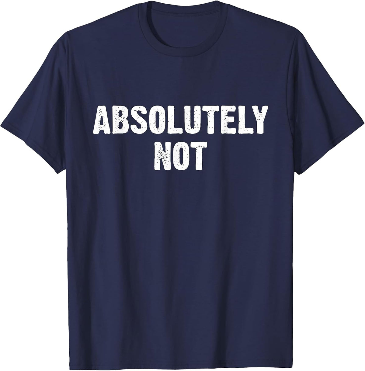 Absolutely Not T-Shirt - Navy Blue