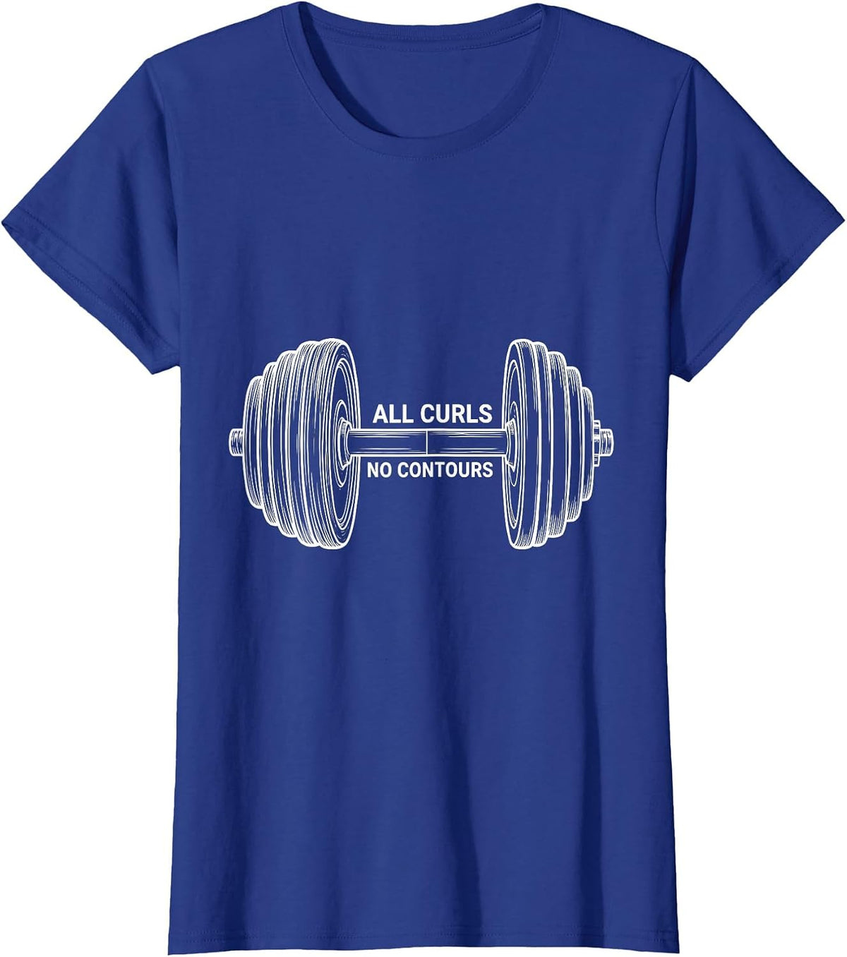Women's All Curls No Contours Funny Gym Workout Weightlifting Humor T-Shirt - Royal Blue