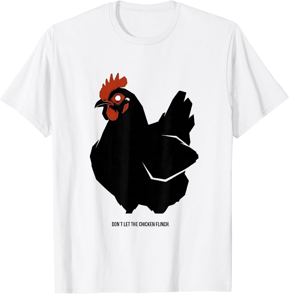 Men's Don't Let The Chicken Flinch Funny Chicken Lover Farm Animal T-Shirt - White