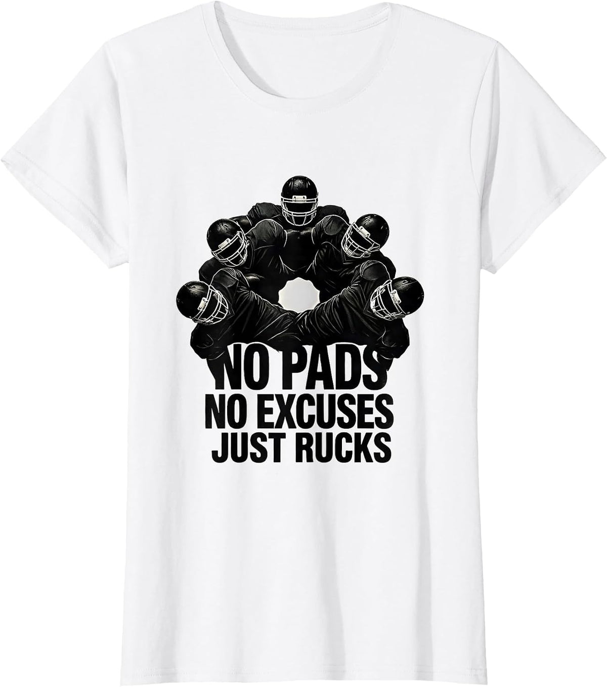 No Pads No Excuses Just Rucks Funny Rugby Player Gift T-Shirt - White