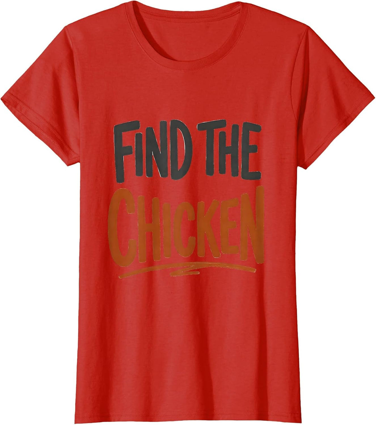 Find The Chicken Funny Chicken Lover Novelty Humor Gift T-Shirt - Red