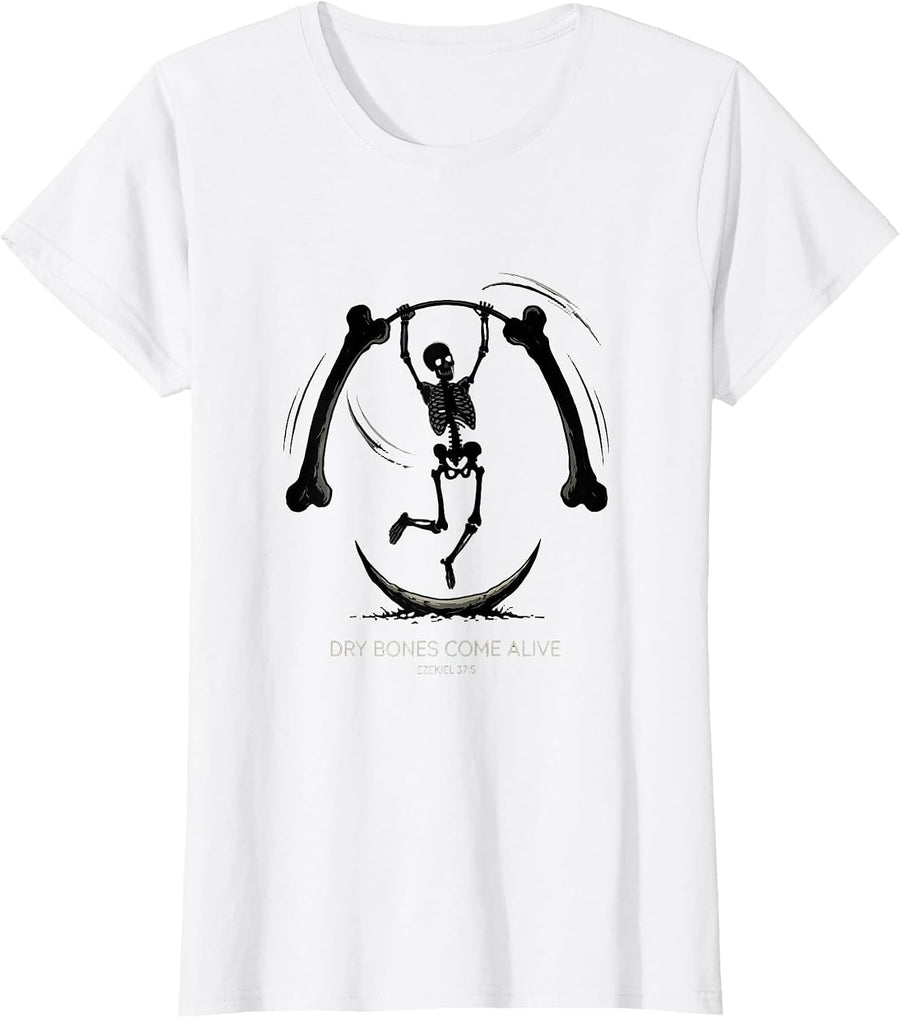 Women's Dry Bones Come Alive Ezekiel 37:5 Christian Skeleton Humor T-Shirt - White