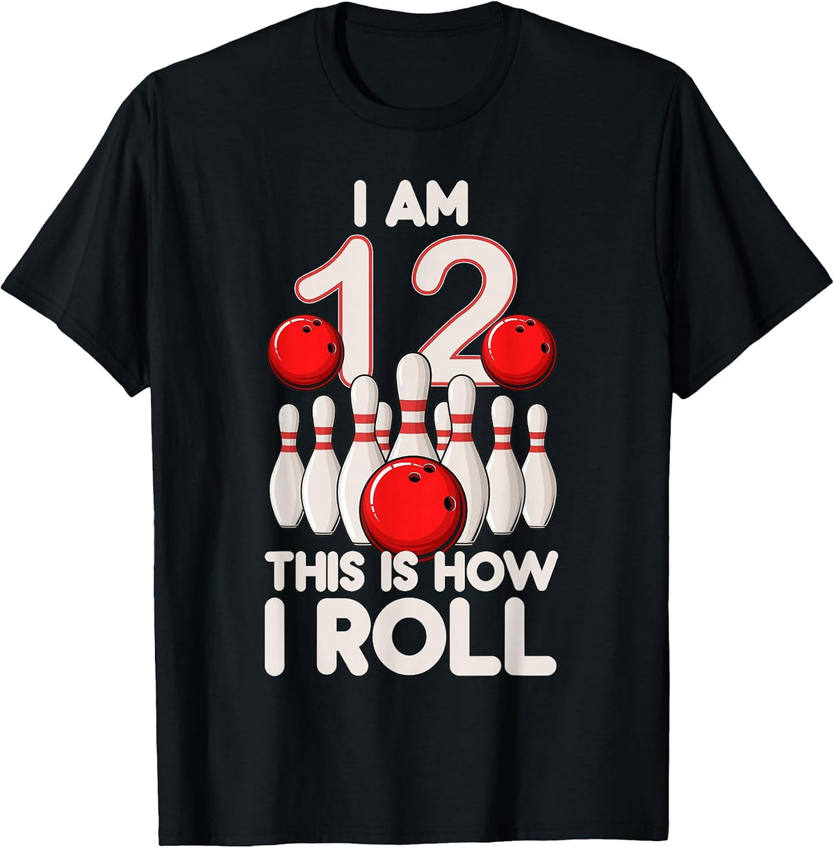 12 Year Old Bowling Party 12th Birthday is How I Roll T-Shirt - Black