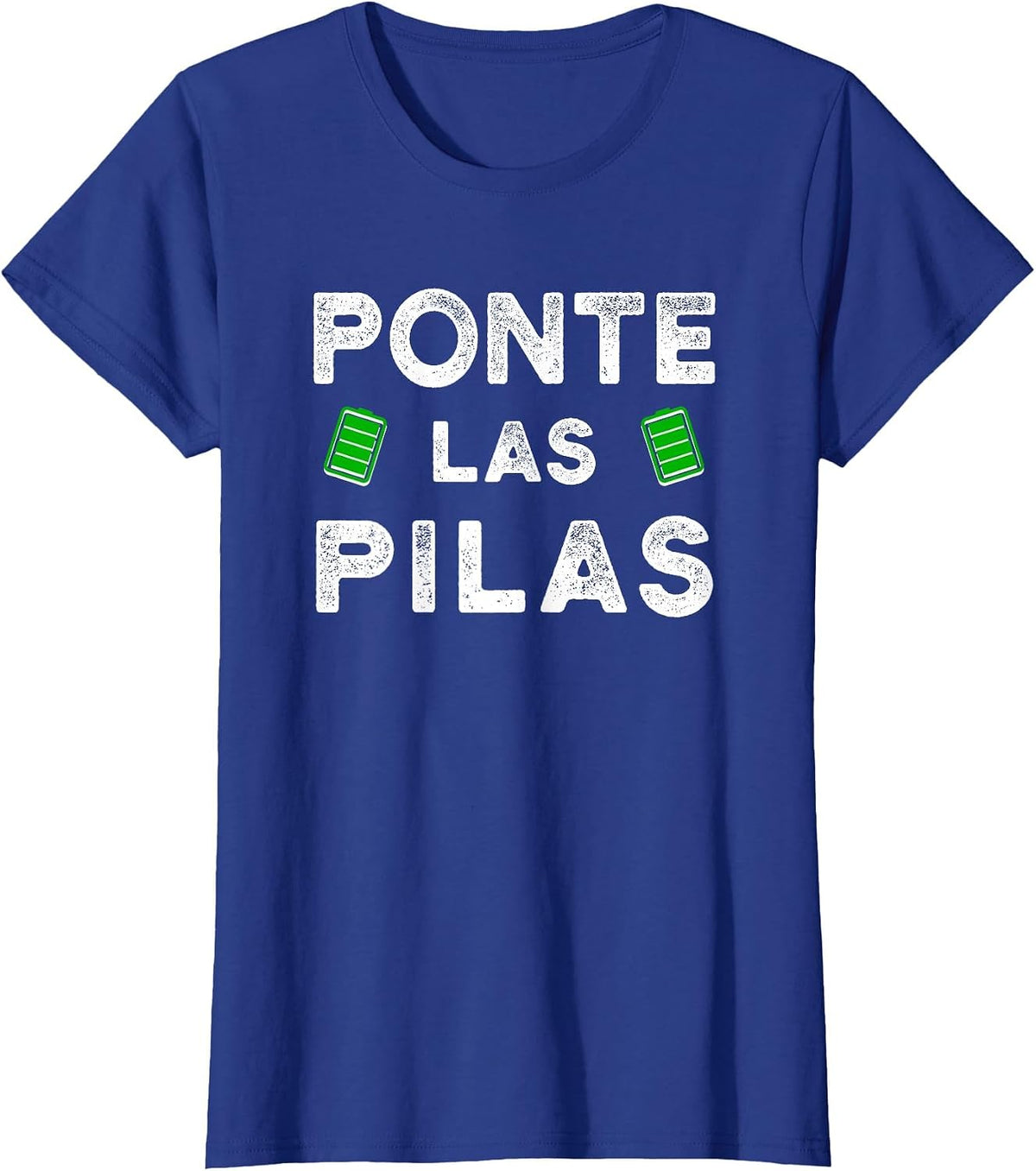 Ponte Las Pilas Funny Spanish Saying Motivational T-Shirt - Royal Blue