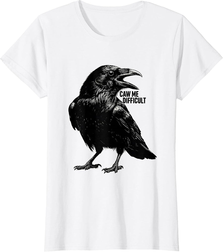 Women's Caw Me Difficult Gothic Crow Raven Bird Humor T-Shirt - White