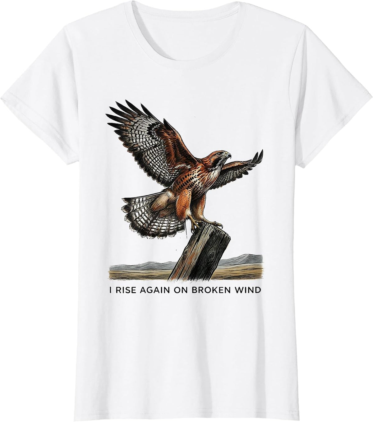 I Rise Again On Broken Wind Patriotic Eagle Wildlife Art T-Shirt - White