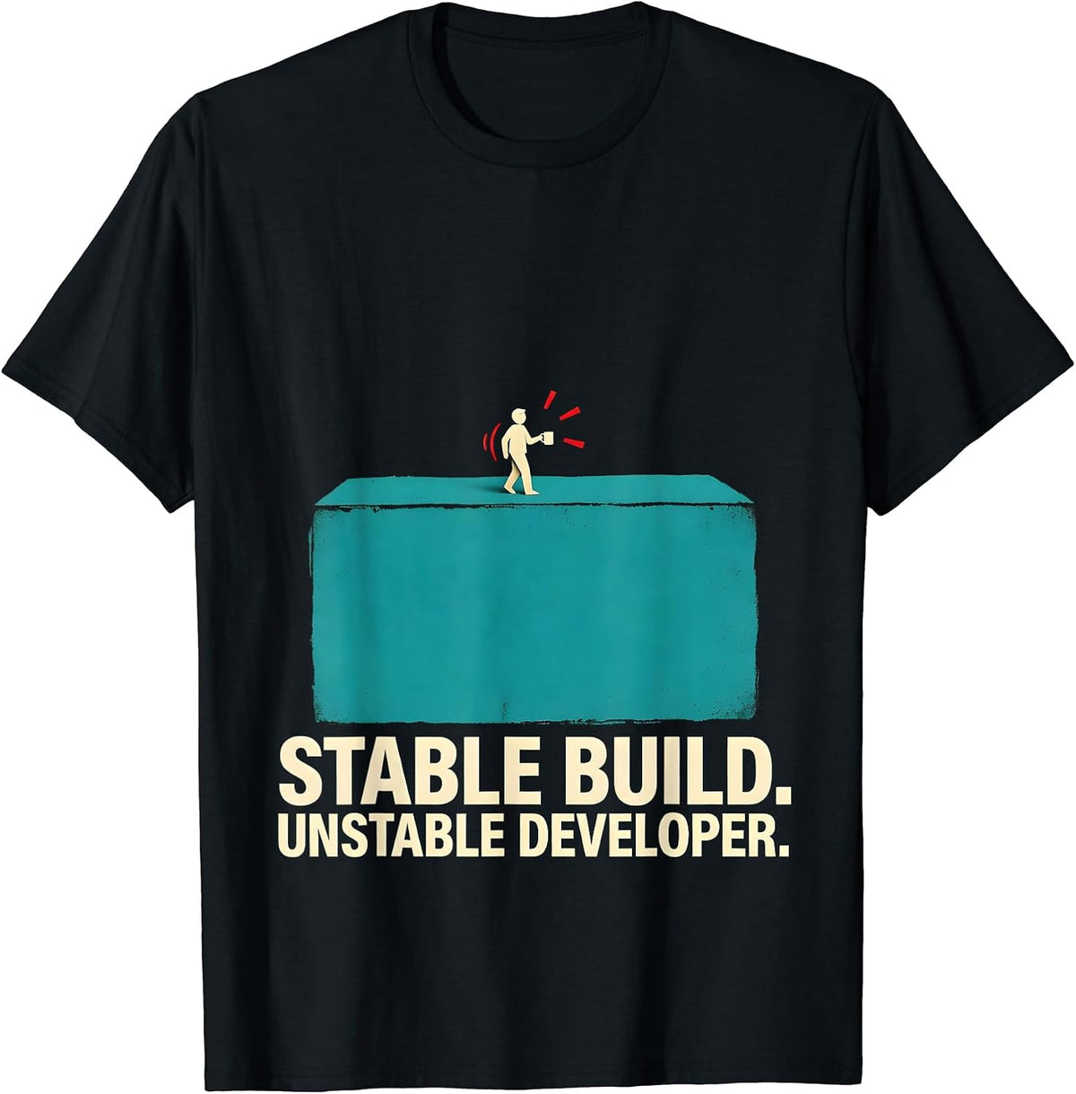 Men's Stable Build Unstable Developer Funny Programmer Gift T-Shirt - Black