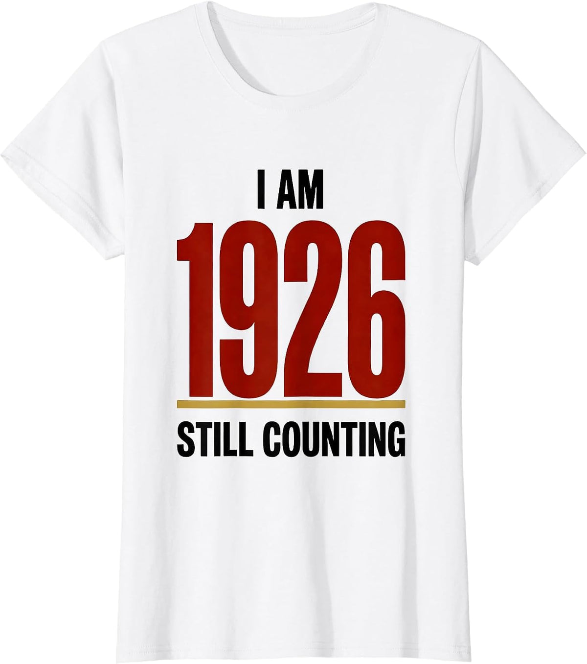 I Am 1926 Still Counting Centennial Black History Month T-Shirt - White