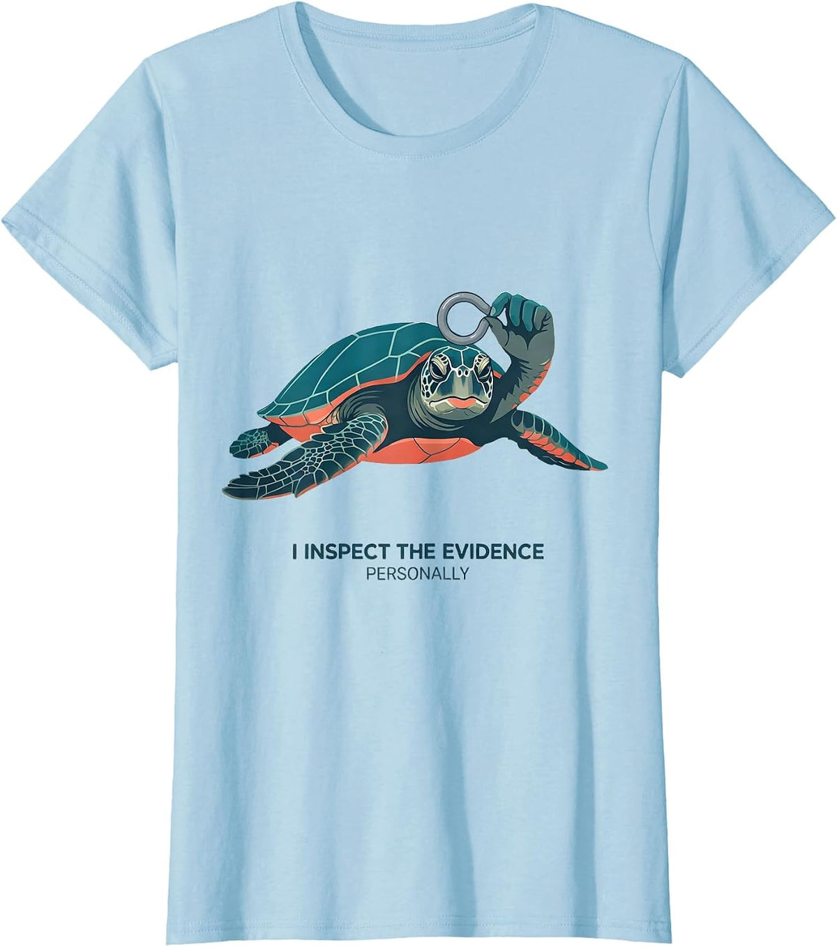 I Inspect The Evidence Personally Funny Sea Turtle Ocean T-Shirt - Baby Blue