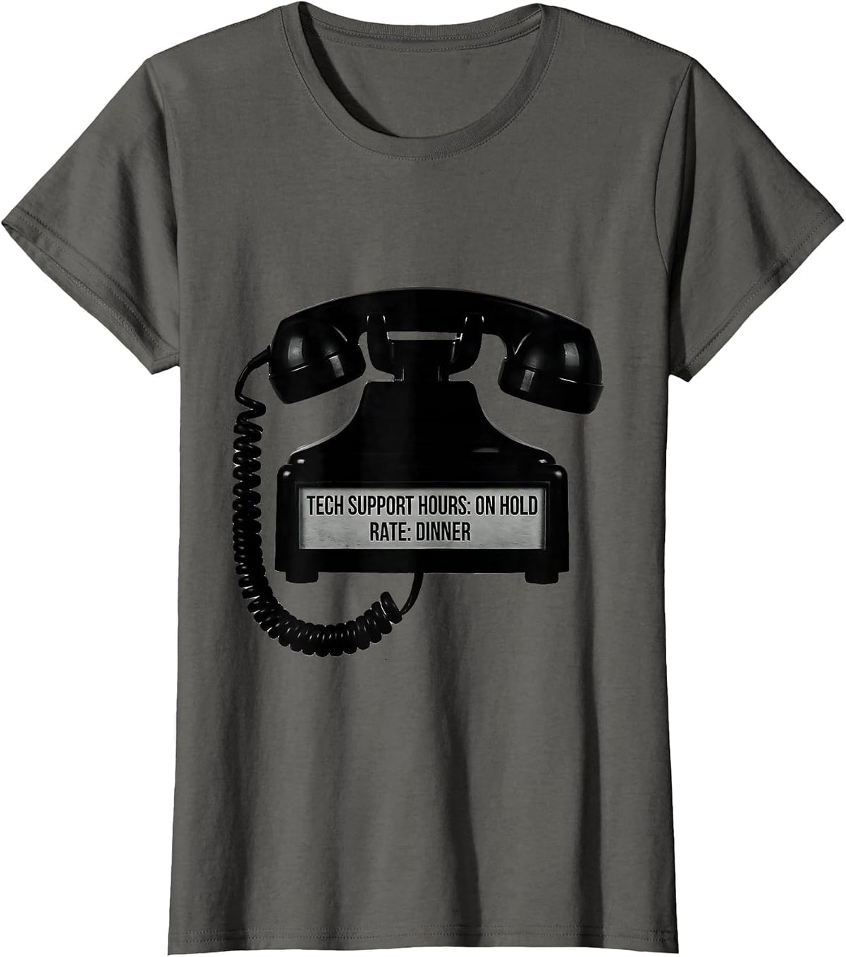 Women's Tech Support Hours: On Hold. Rate: Dinner Funny IT Gift T-Shirt - Asphalt Grey