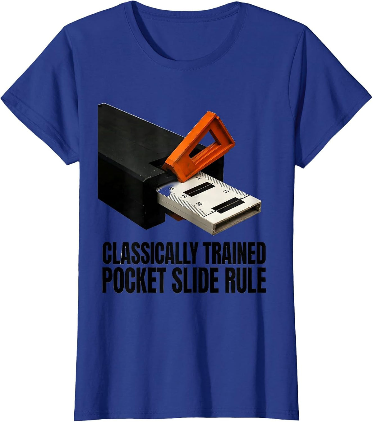 Women's Classically Trained Pocket Slide Rule Retro Enthusiast T-Shirt - Royal Blue