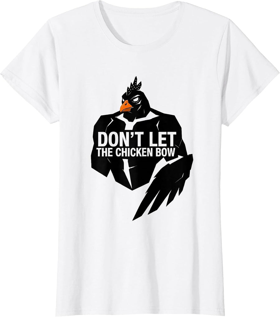 Women's Don't Let The Chicken Bow Funny Chicken Lover Farm Animal T-Shirt - White