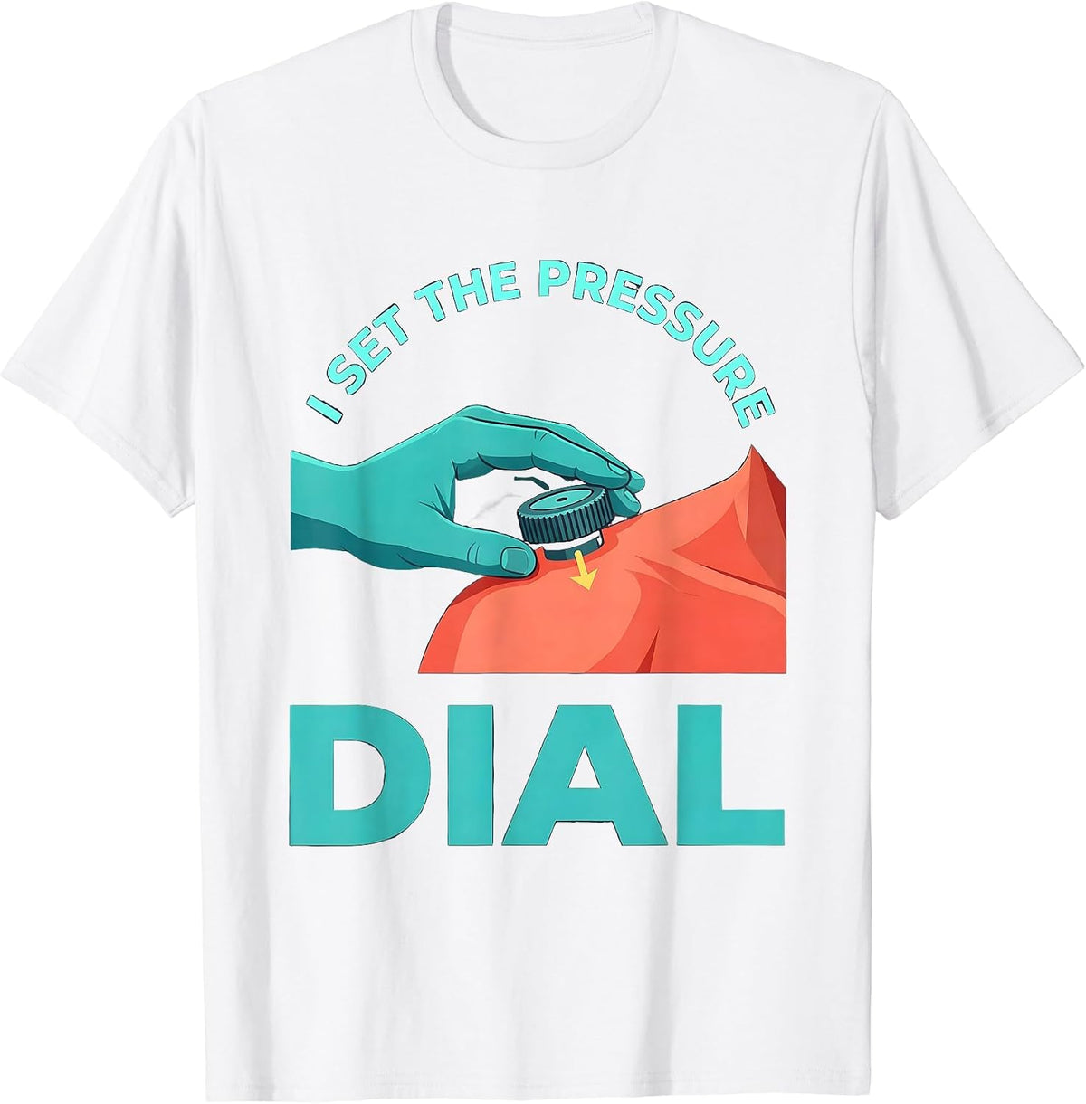 Men's I Set The Pressure Dial Funny Massage Therapist Occupational T-Shirt - White