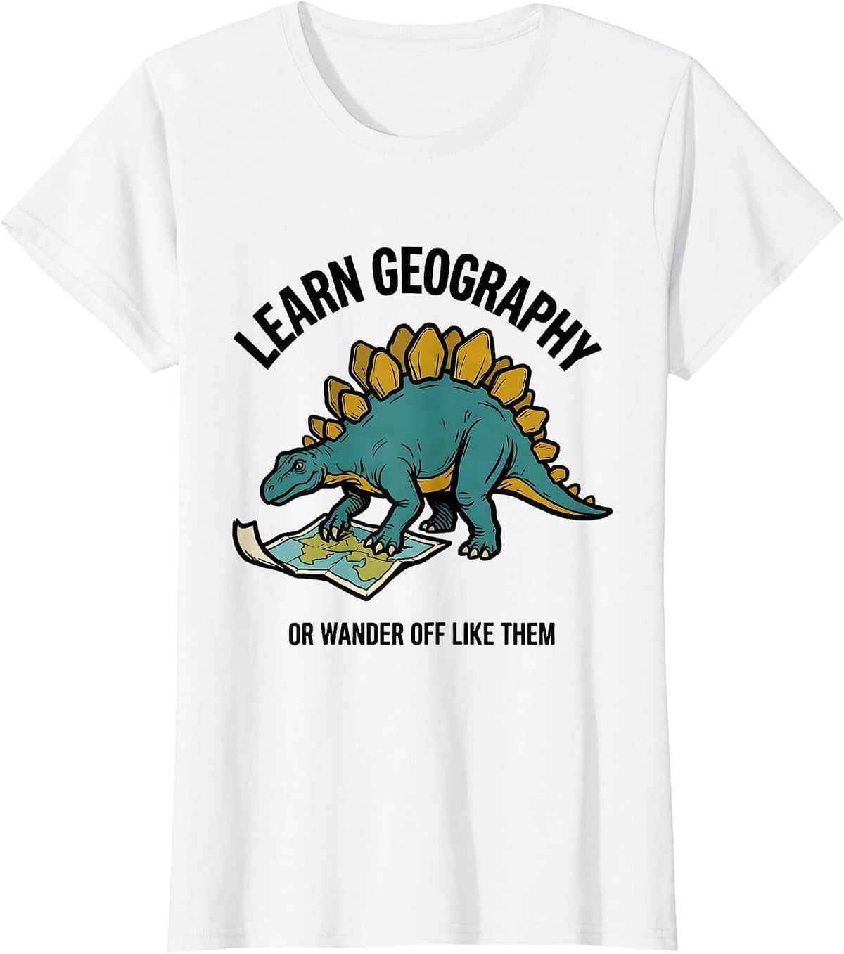 Learn Geography, Or Wander Off Like Them Teacher T-Shirt - White