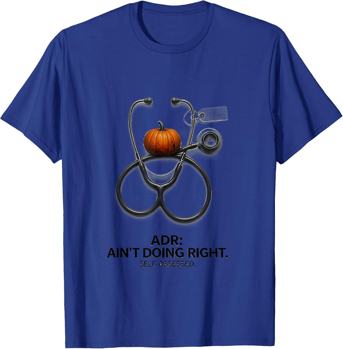 ADR Ain't Doing Right Self-Assessed Funny Vet Tech Halloween T-Shirt - Royal Blue