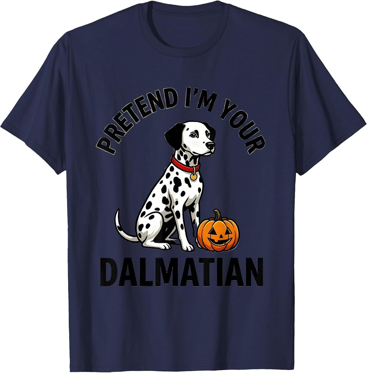 Men's Pretend I'm Your Dalmatian Funny Dalmatian Costume Halloween T-Shirt - Navy Blue