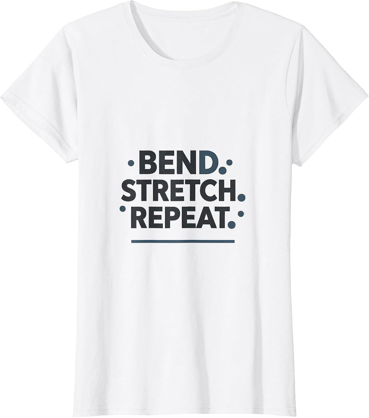 Bend Stretch Repeat Physical Therapy Humor Design T-Shirt - White