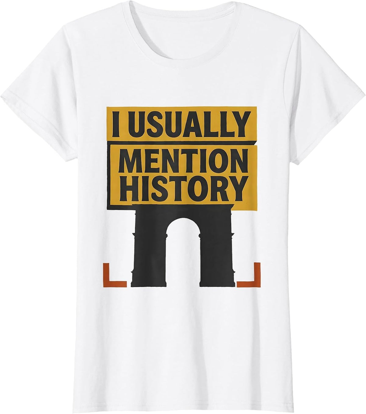 I Usually Mention History Funny History Buff Gift T-Shirt - White