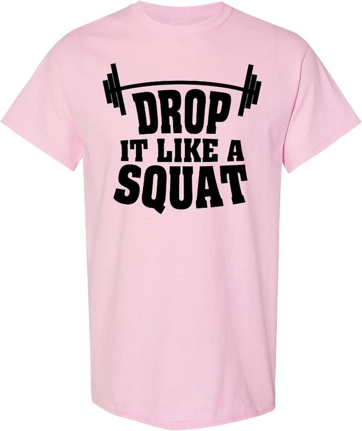 Drop It Like A Squat Funny Workout T-Shirt Fitness Gym Gift Leg Day Lifting Apparel Men Women - Light Pink