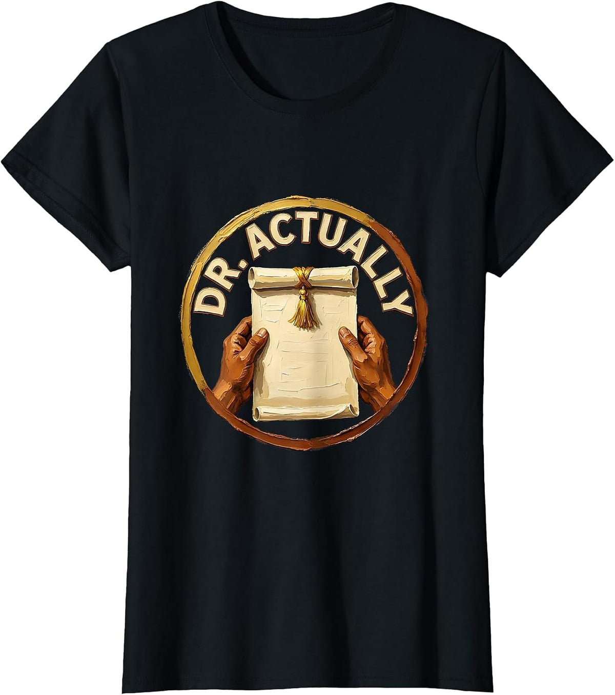 Women's Dr. Actually Gouache Poster Doctorate Graduation Black Women T-Shirt - Black