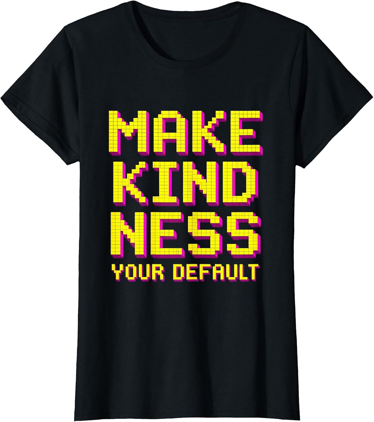 Make Kindness Your Default Be Kind Design T-Shirt - Black
