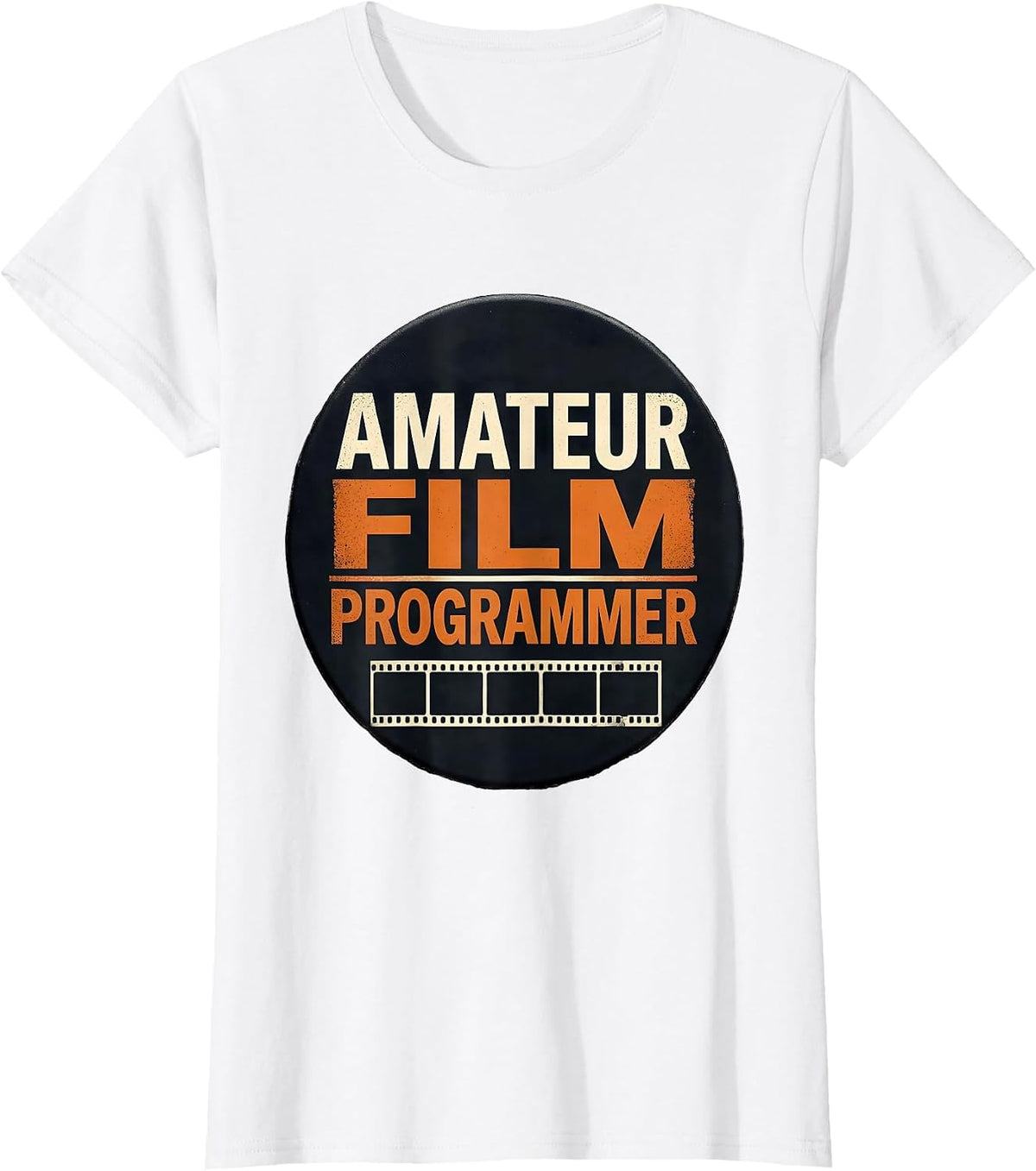 Amateur Film Programmer Funny Filmmaker Movie Lover Gift T-Shirt - White