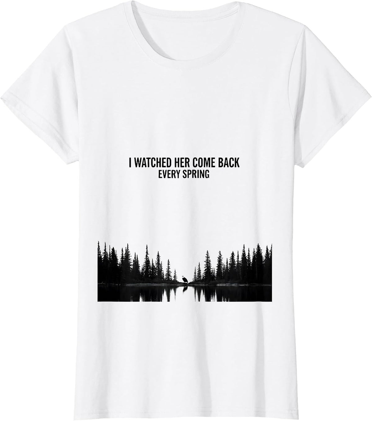 Women's I Watched Her Come Back Every Spring Bald Eagle Memorial T-Shirt - White