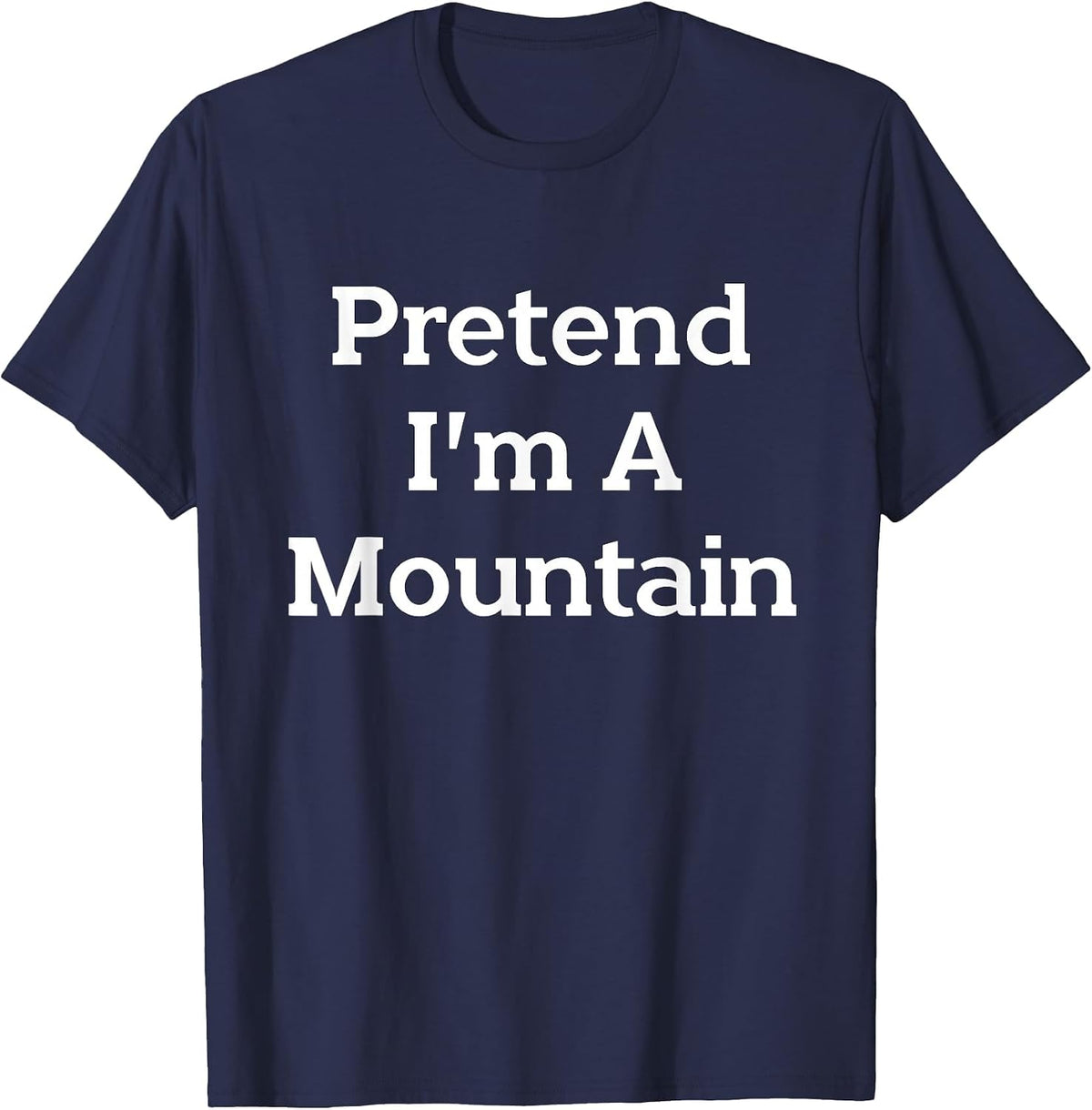 Pretend I'm A Mountain Costume Funny Nature Halloween Party T-Shirt - Navy Blue