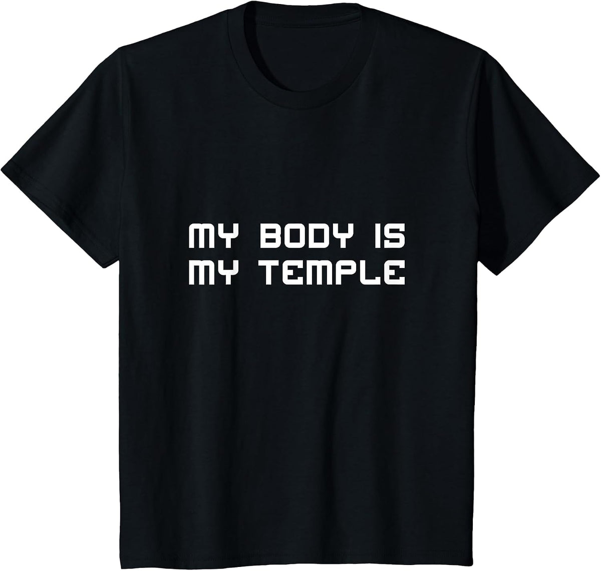 My Body is My Temple Motivation Inspiration T-Shirt T-Shirt - Black