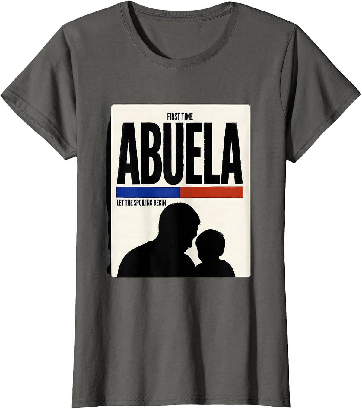 Women's First Time Abuela Let The Spoiling Begin Grandmother T-Shirt - Asphalt Grey