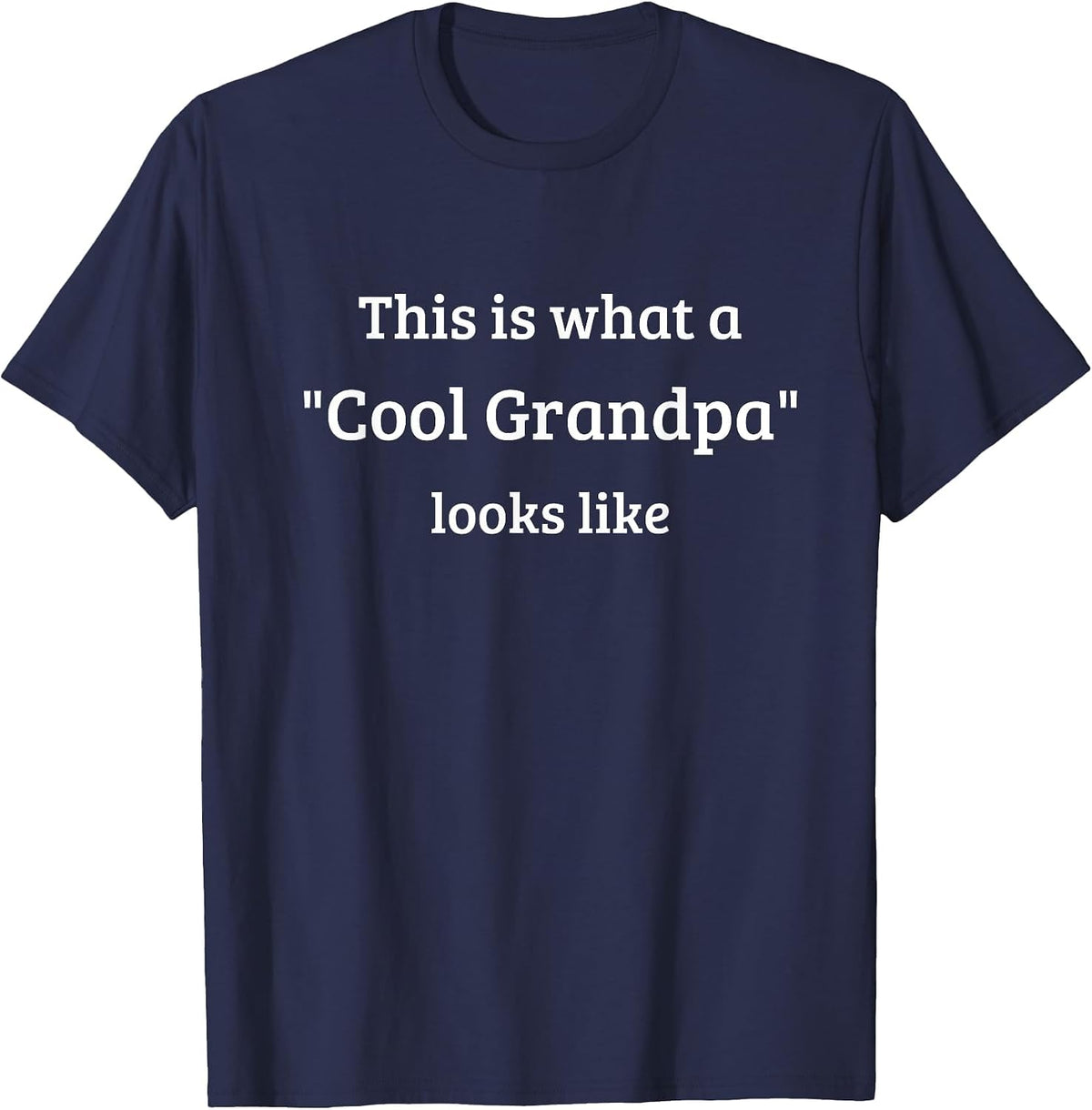 This is What a Cool Grandpa Looks Like T-Shirt - Navy Blue