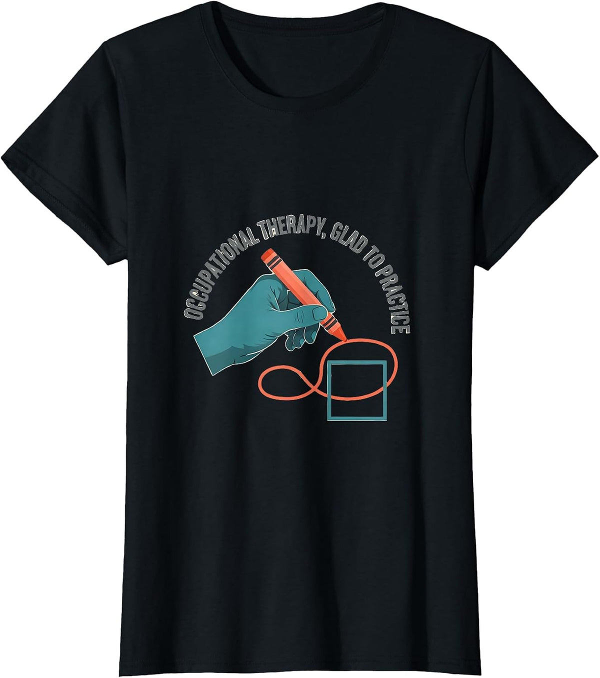 Occupational Therapy Glad To Practice Occupational Therapist T-Shirt - Black
