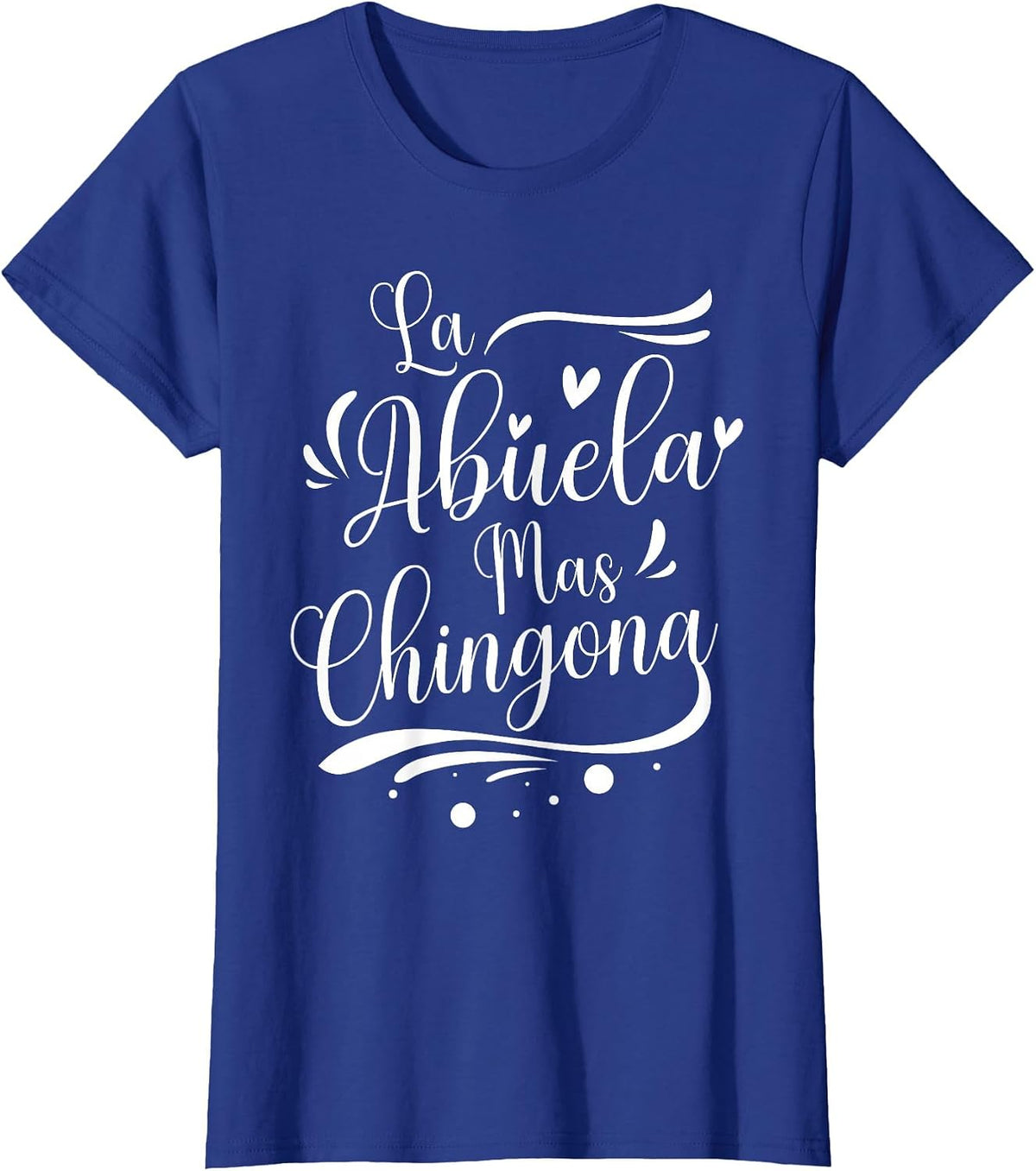 La Abuela Mas Chingona Spanish Grandma T-Shirt - Royal Blue