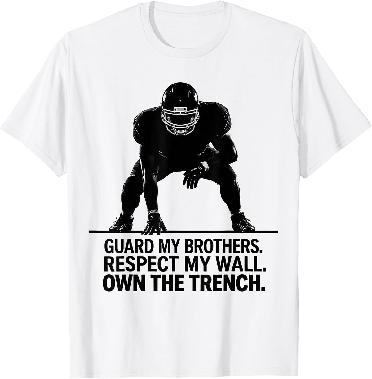 Men's Guard My Brothers Respect My Wall Own The Trench Lineman T-Shirt - White