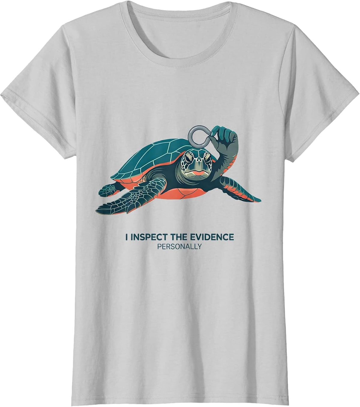 I Inspect The Evidence Personally Funny Sea Turtle Ocean T-Shirt - Silver Grey