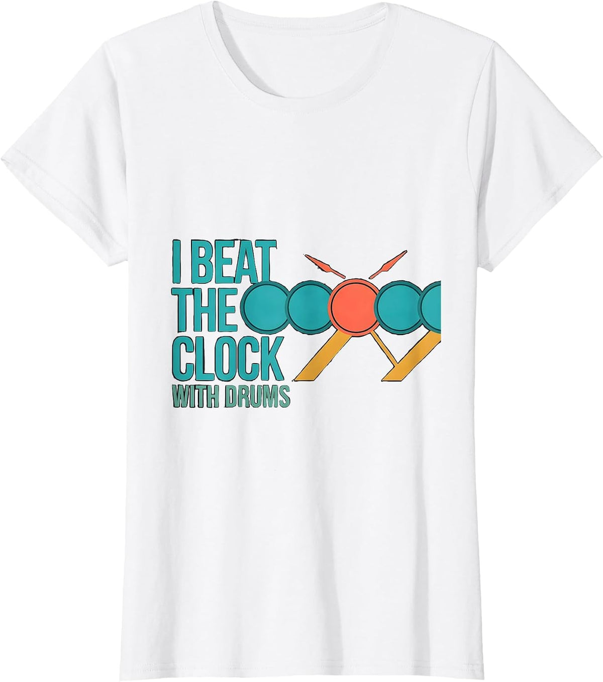 I Beat The Clock With Drums Funny Drummer Percussionist Gift T-Shirt - White