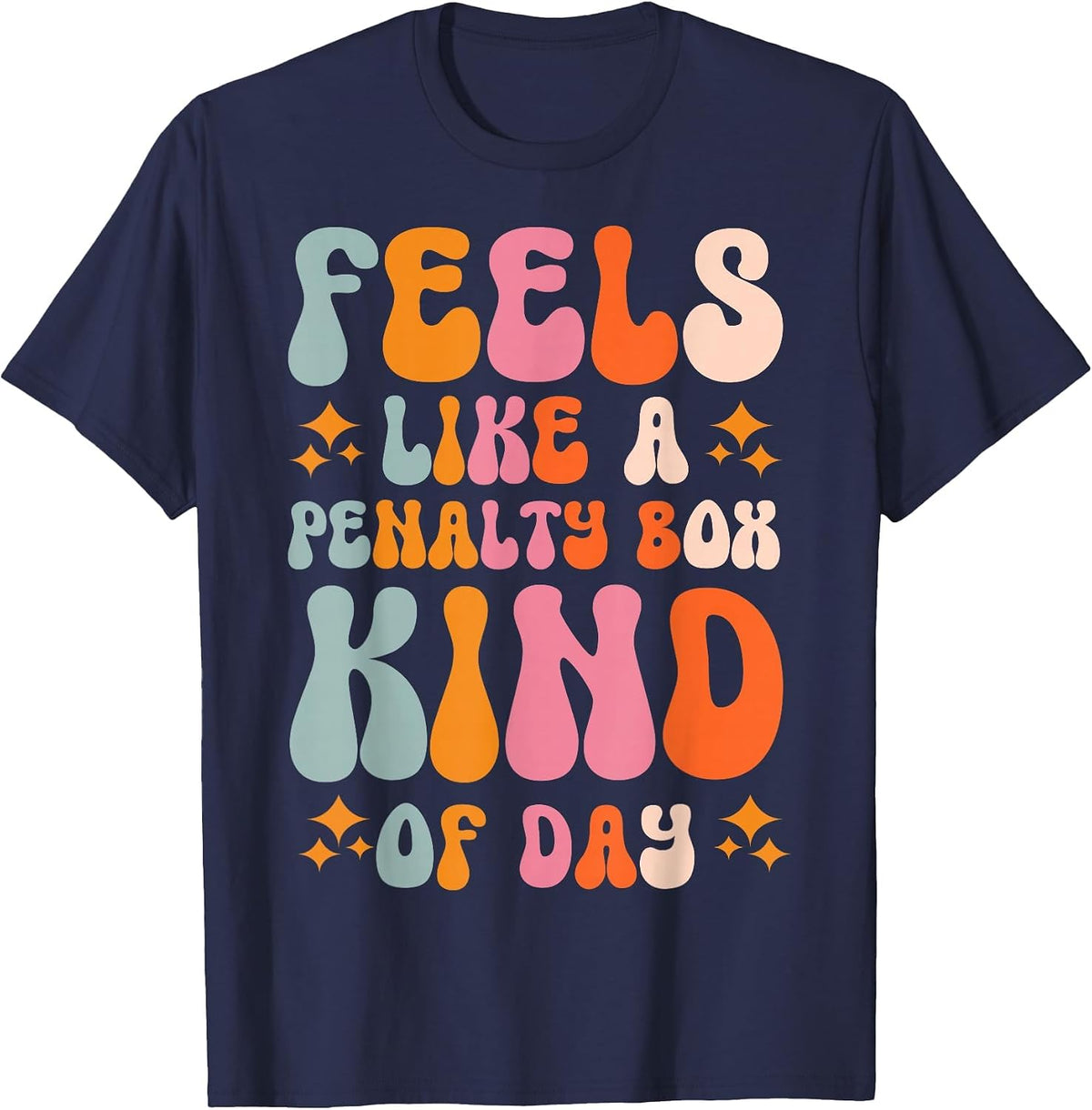 Feels Like A Penalty Box Kind of Day T-Shirt - Navy Blue