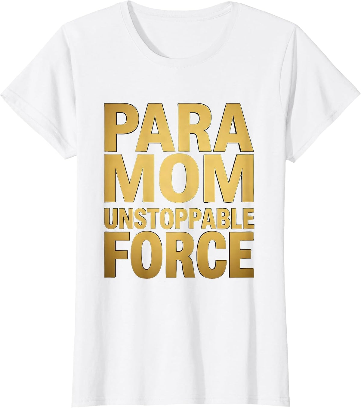 Para Mom Unstoppable Force Graphic Design T-Shirt - White