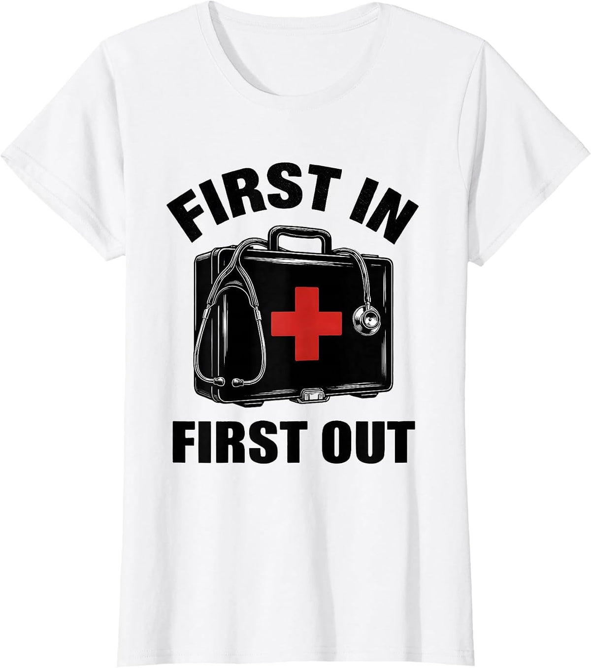 First In First Out School Nurse Design T-Shirt - White