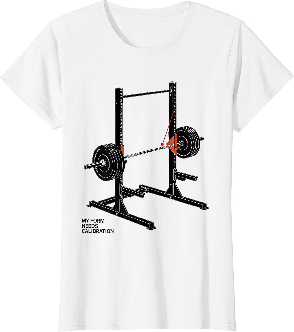 My Form Needs Calibration Funny Gym Weightlifting Workout T-Shirt - White