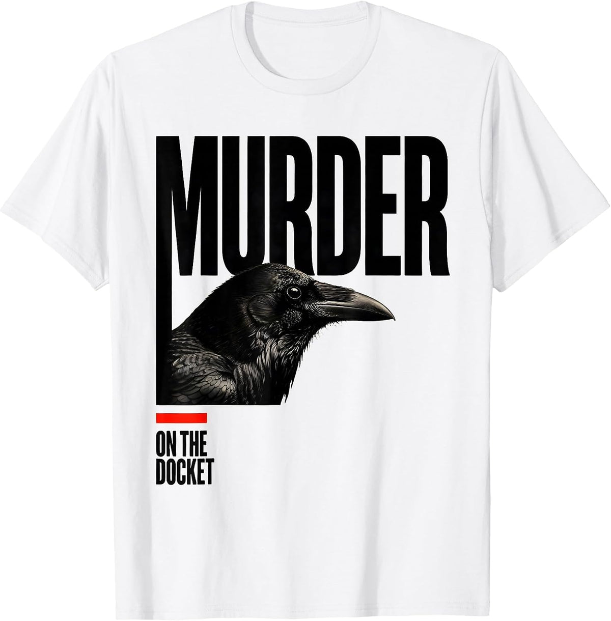 Men's Murder On The Docket Dark Humor Crow Raven Bird Lover T-Shirt - White